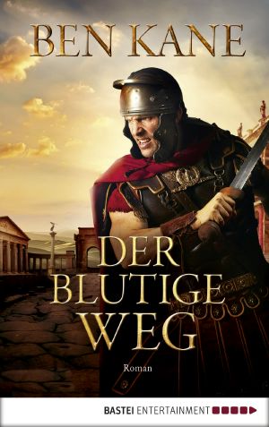 [Die vergessene Legion 03] • Der blutige Weg